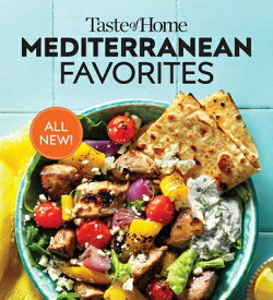 Taste of Home Mediterranean Favorites: Savor the Good Life with Hundreds of Popular Dishes TASTE OF HOME MEDITERRANEAN FA （Taste of Home Mediterranean） [ Taste of Home ]
