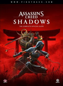 Assassin's Creed Shadows - The Complete Official Guide: Standard Edition ASSASSINS CREED SHADOWS - THE [ Piggyback ]