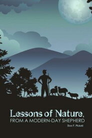 Lessons of Nature, from a Modern-Day Shepherd LESSONS OF NATURE FROM A MODER [ Don F. Pickett ]