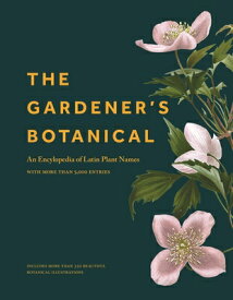 The Gardener's Botanical: An Encyclopedia of Latin Plant Names - With More Than 5,000 Entries GARDENERS BOTANICAL [ Ross Bayton ]