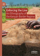 Enforcing the Line: An Ethnography of the Kenyan Border Regime