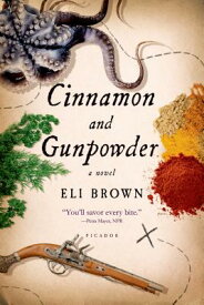 Cinnamon and Gunpowder CINNAMON & GUNPOWDER [ Eli Brown ]