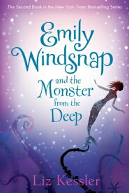 Emily Windsnap and the Monster from the Deep EMILY WINDSNAP & THE MONSTER F （Emily Windsnap） [ Liz Kessler ]