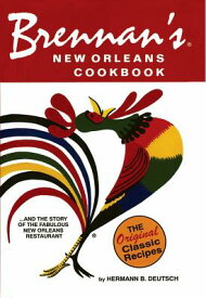 Brennan's New Orleans Cookbook: With the Story of the Fabulous New Orleans Restaurant BRENNANS NEW ORLEANS CKBK （Restaurant Cookbooks） [ Hermann B. Deutsch ]