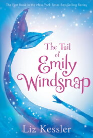 The Tail of Emily Windsnap TAIL OF EMILY WINDSNAP （Emily Windsnap） [ Liz Kessler ]