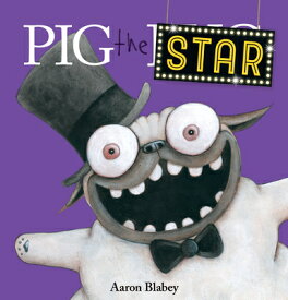 Pig the Star (Pig the Pug) PIG THE STAR (PIG THE PUG) （Pig the Pug） [ Aaron Blabey ]