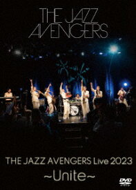 THE JAZZ AVENGERS Live 2023 ～Unite～ [ THE JAZZ AVENGERS ]