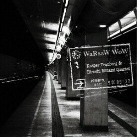 WaRsaW WoW [ Kasper Tranberg & Hiroshi Minami Quartet ]