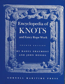 Encyclopedia of Knots and Fancy Rope Work ENCY OF KNOTS & FANCY ROPE WOR [ Raoul Graumont ]