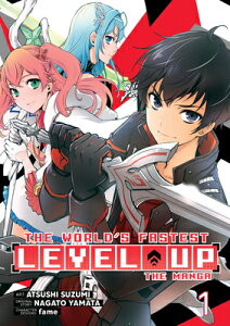 The World's Fastest Level Up (Manga) Vol. 1 WORLDS FASTEST LEVEL UP (MANGA iThe World's Fastest Level Up (Manga) Vol. 1j [ Nagato Yamata ]