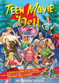 Teen Movie Hell: A Crucible of Coming-Of-Age Comedies from Animal House to Zapped! TEEN MOVIE HELL [ Mike McPadden ]