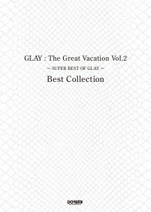 GLAY�FThe�@Great�@Vacation�@Best�@Collection�iVol�D2�j SUPER�@BEST�@OF�@GLAY �iBAND�@SCORE�j