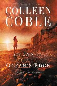The Inn at Ocean's Edge INN AT OCEANS EDGE （Sunset Cove Novel） [ Colleen Coble ]
