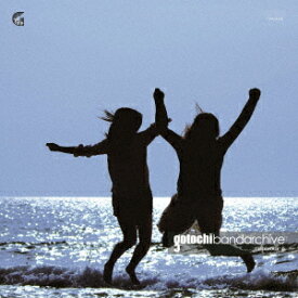 ゴトーチバンドアーカイブ episode φ [ ゴトーチバンド ]