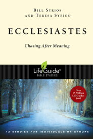 Ecclesiastes: Chasing After Meaning LBS ECCLESIASTES REV/E （Lifeguide Bible Studies） [ Bill Syrios ]