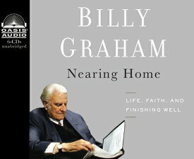 Nearing Home: Life, Faith, and Finishing Well NEARING HOME 6D [ Billy Graham ]