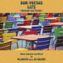 BON-VOYAGE LIFE 〜Relaxin' and Feelin'〜 Music Selected and Mixed by Mr.BEATS a.k.a. DJ CELORY