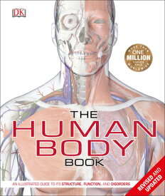 The Human Body Book: An Illustrated Guide to Its Structure, Function, and Disorders HUMAN BODY BK （DK Human Body Guides） [ Richard Walker ]