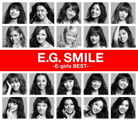 E.G. SMILE -E-girls BEST- (2CD＋DVD＋スマプラムービー＋スマプラミュージック) [ E-girls ]