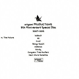 origami PRODUCTIONS 5th Anniversary Special Disc 2007-2012 [ (V.A.) ]
