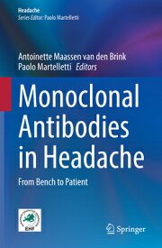 Monoclonal Antibodies in Headache: From Bench to Patient MONOCLONAL ANTIBODIES IN HEADA （Headache） [ Antoinette Maassen Van Den Brink ]