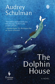 The Dolphin House DOLPHIN HOUSE [ Audrey Schulman ]