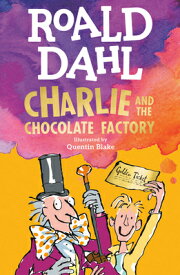 CHARLIE AND THE CHOCOLATE FACTORY(B) [ ROALD DAHL ]