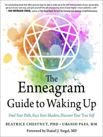 The Enneagram Guide to Waking Up: Find Your Path, Face Your Shadow, Discover Your True Self ENNEAGRAM GT WAKING UP [ Beatrice Chestnut ]
