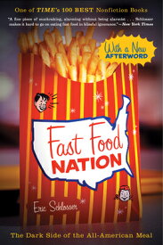 Fast Food Nation: The Dark Side of the All-American Meal FAST FOOD NATION REV/E [ Eric Schlosser ]