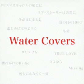 Water Covers [ Water ]