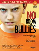 No Room for Bullies: Lesson Plans for Grades 5-8: Activities That Address Bullying by Teaching Socia