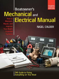 Boatowners Mechanical and Electrical Manual 4/E BOATOWNERS MECHANICAL & ELECTR [ Nigel Calder ]