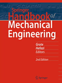 Springer Handbook of Mechanical Engineering SPRINGER HANDBK OF MECHANICAL （Springer Handbooks） [ Karl-Heinrich Grote ]