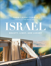 Israel: Beauty, Light, and Luxury ISRAEL [ Tara-Leigh Cobble ]