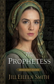 The Prophetess: Deborah's Story PROPHETESS （Daughters of the Promised Land） [ Jill Eileen Smith ]