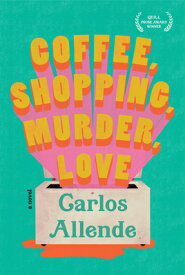 Coffee, Shopping, Murder, Love COFFEE SHOPPING MURDER LOVE [ Carlos Allende ]