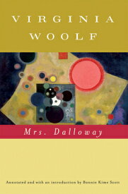 Mrs. Dalloway (Annotated): The Virginia Woolf Library Annotated Edition MRS DALLOWAY (ANNOTATED) （Virginia Woolf Library） [ Virginia Woolf ]