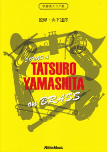 SONGS�@of�@TATSURO�@YAMASHITA�@on�@BRASS ���t�y�X�R�A�W [ �R���B�Y ]