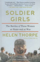 Soldier Girls: The Battles of Three Women at Home and at War