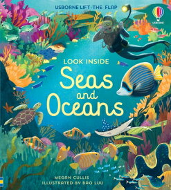Look Inside Seas and Oceans LOOK INSIDE SEAS & OCEANS （Look Inside） [ Megan Cullis ]