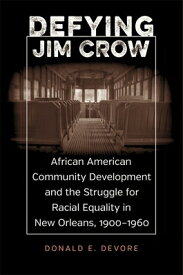 Defying Jim Crow: African American Community Development and the Struggle for Racial Equality in New DEFYING JIM CROW （Voices of the South） [ Donald E. DeVore ]