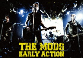 EARLY ACTION [ THE MODS ]