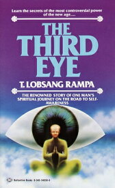 The Third Eye: The Renowned Story of One Man's Spiritual Journey on the Road to Self-Awareness 3RD EYE 2/E [ T. Lobsang Rampa ]