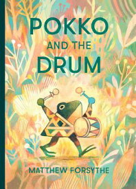 Pokko and the Drum POKKO & THE DRUM [ Matthew Forsythe ]