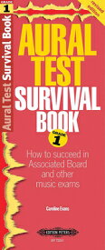 Aural Test Survival Book, Grade 1: How to Succeed in Associated Board and Other Music Exams AURAL TEST SURVIVAL BK GRADE 1 （Edition Peters） [ Caroline Evans ]