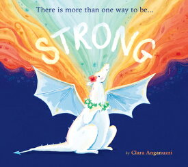 Strong: There Is More Than One Way to Be... STRONG [ Clara Anganuzzi ]