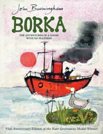 Borka: The Adventures of a Goose with No Feathers BORKA [ John Burningham ]