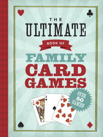 The Ultimate Book of Family Card Games ULTIMATE BK OF FAMILY CARD GAM [ Oliver Ho ]