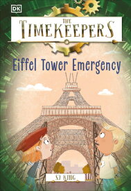 The Timekeepers: Eiffel Tower Emergency TIMEKEEPERS EIFFEL TOWER EMERG （Timekeepers） [ SJ King ]