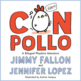 Con Pollo: A Bilingual Playtime Adventure SPA/ENG-CON POLLO [ Jimmy Fallon ]